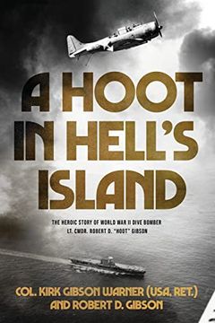 portada A Hoot in Hell's Island: The Heroic Story of World war ii Dive Bomber lt. Cmdr. Robert d. Hoot Gibson (en Inglés)
