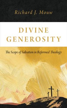 portada Divine Generosity: The Scope of Salvation in Reformed Theology (en Inglés)