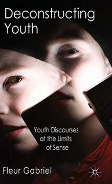 portada Deconstructing Youth: Youth Discourses at the Limits of Sense (in English)