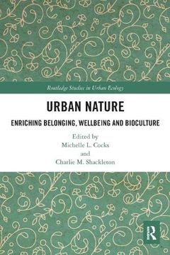 portada Urban Nature: Enriching Belonging, Wellbeing and Bioculture (Routledge Studies in Urban Ecology) (en Inglés)