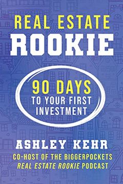 portada Real Estate Rookie: 90 Days to Your First Investment (en Inglés)