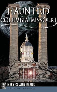 portada Haunted Columbia, Missouri (en Inglés)