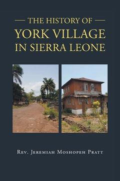 portada The History of York Village in Sierra Leone (en Inglés)