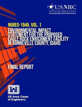 portada Environmental Impact Statement for the Proposed Eagle Rock Enrichment Facility in Bonneville County, Idaho- Final Report: Chapters 1 through 10 (en Inglés)