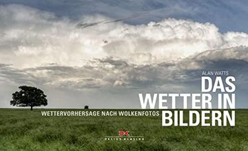 portada Das Wetter in Bildern: Wettervorhersage Nach Wolkenfotos (en Alemán)