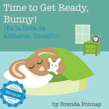 portada Time to Get Ready, Bunny! / Es la hora de alistarse, Conejito (in English)