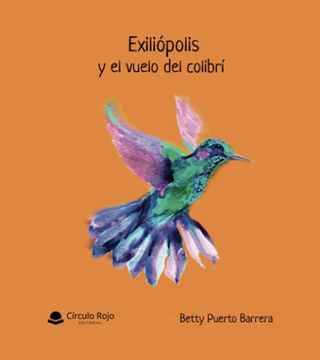 portada Exiliópolis y el Vuelo del Colibrí