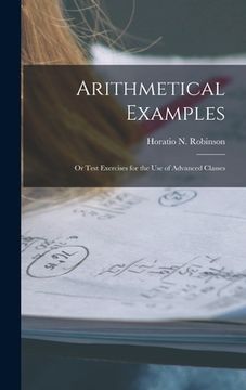 portada Arithmetical Examples: or Test Exercises for the Use of Advanced Classes