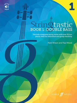 portada Stringtastic Book 1 -- Double Bass: The Fully Integrated String Series with Over 50 Fun Pieces Ideal for Individual and Group Teaching (en Inglés)