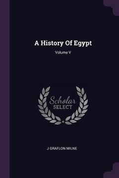 portada A History Of Egypt; Volume V (in English)