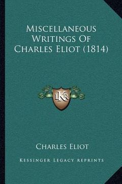 portada miscellaneous writings of charles eliot (1814) (in English)