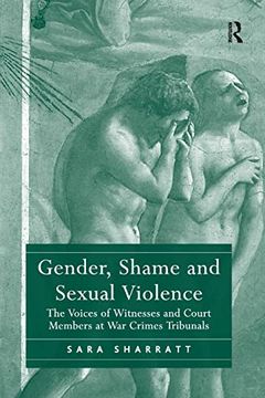 portada Gender, Shame and Sexual Violence: The Voices of Witnesses and Court Members at war Crimes Tribunals (en Inglés)
