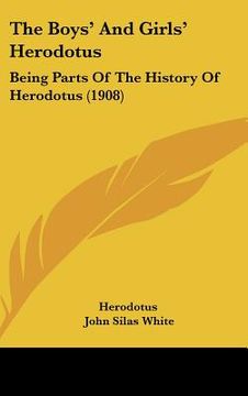 portada the boys' and girls' herodotus: being parts of the history of herodotus (1908) (en Inglés)