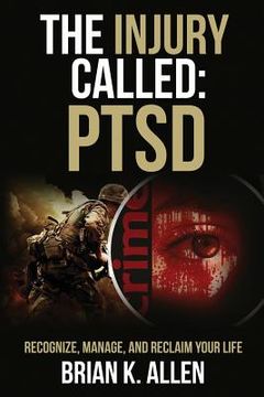 portada The Injury Called: Ptsd: Recognize, Manage, and Reclaim Your Life