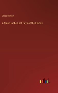 portada A Salon in the Last Days of the Empire (en Inglés)