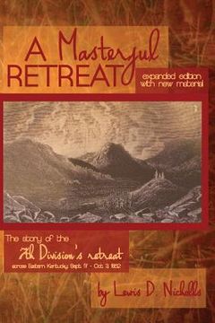 portada Masterful Retreat: New Material: The Story of 7th Division's Retreat Across Eastern KY (en Inglés)