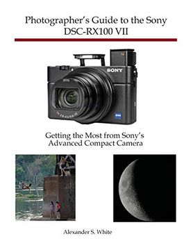 portada Photographer's Guide to the Sony Dsc-Rx100 Vii: Getting the Most From Sony's Advanced Compact Camera (in English)