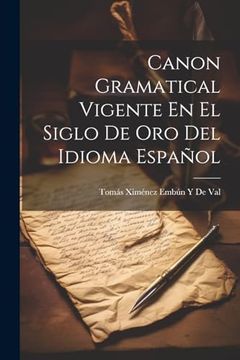 portada Canon Gramatical Vigente en el Siglo de oro del Idioma Español