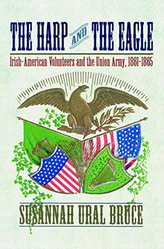 portada The Harp and the Eagle: Irish-American Volunteers and the Union Army, 1861-1865 (en Inglés)