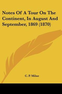 portada notes of a tour on the continent, in august and september, 1869 (1870)