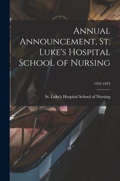 portada Annual Announcement, St. Luke's Hospital School of Nursing; 1932-1933 (en Inglés)