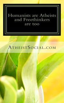 portada Humanists are Atheists and Freethinkers are too (en Inglés)