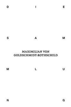 portada Die Sammlung von Maximilian von Goldschmidt-Rothschild (in German)