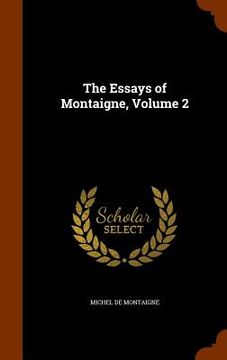 portada The Essays of Montaigne, Volume 2 (in English)