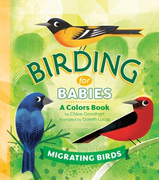 portada Birding for Babies: Migrating Birds: A Colors Book (in English)