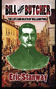 portada Bill The Butcher: The Life and Death of William Poole