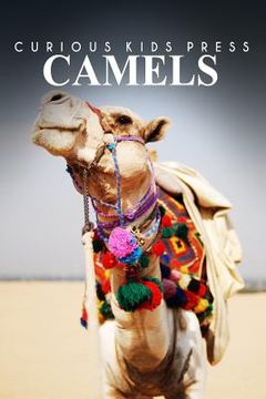 portada Camels - Curious Kids Press: Kids book about animals and wildlife, Children's books 4-6 (en Inglés)