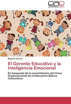 portada El Gerente Educativo y la Inteligencia Emocional: En búsqueda de la consolidación del Clima Organizacional de la Educación Básica Venezolana