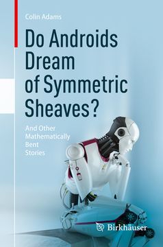 portada Do Androids Dream of Symmetric Sheaves?  And Other Mathematically Bent Stories (Paperback or Softback)