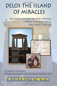 portada Delos the Island of Miracles: How Delos Can Help You Find a Miracle, Become Your Own Oracle, and Change Your Life (Artemis Books)