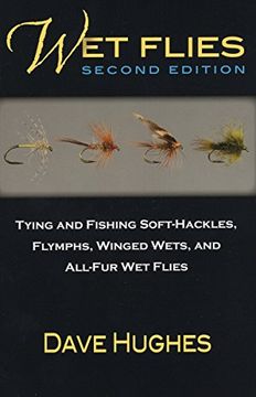 portada Wet Flies: Tying and Fishing Soft-Hackles, Flymphs, Winged Wets, and All-Fur Wet Flies