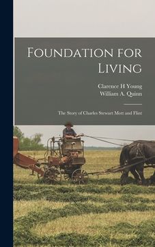 portada Foundation for Living; the Story of Charles Stewart Mott and Flint (en Inglés)