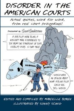 portada Disorder in the American Courts: Actual quotes, word for word, from real court proceedings!  Presented by CourtComics.com