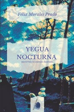 portada Yegua Nocturna: microrrelatos oníricos ilustrados (in Spanish)