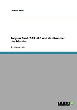 portada Targum Cant. 7: 13 - 8:5 und das Kommen des Messias (German Edition)