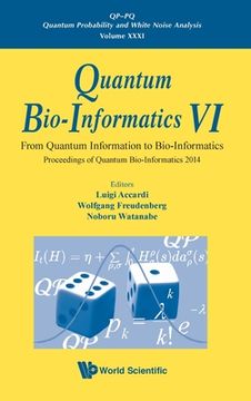 portada Quantum Bio-Informatics VI: From Quantum Information to Bio-Informatics - Proceedings of Quantum Bio-Informatics 2014 