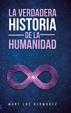 portada La Verdadera Historia de la Humanidad (in Spanish)