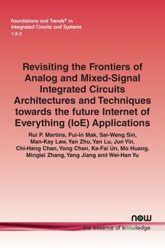 portada Revisiting the Frontiers of Analog and Mixed-Signal Integrated Circuits Architectures and Techniques towards the future Internet of Everything (IoE) A (en Inglés)