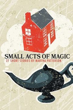 portada SMALL ACTS OF MAGIC, 27 Short Stories (en Inglés)