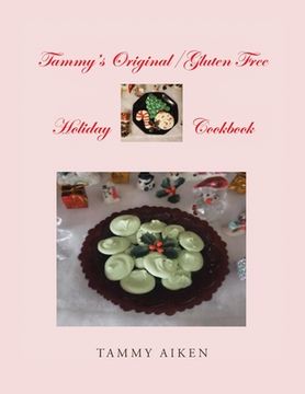 portada Tammy's Original/Gluten Free Holiday Cookbook (en Inglés)