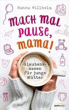 portada Mach mal Pause, Mama! Glaubensoasen für Junge Mütter (in German)