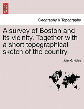 portada a survey of boston and its vicinity. together with a short topographical sketch of the country.