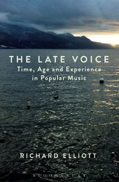 portada The Late Voice: Time, Age and Experience in Popular Music