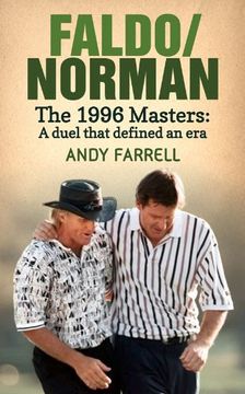 portada Faldo/Norman: The 1996 Masters: A Duel That Defined an era 