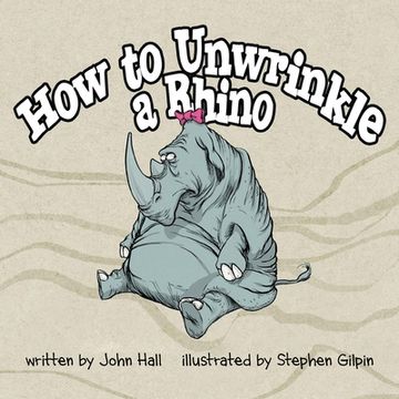 portada How to Unwrinkle a Rhino (en Inglés)