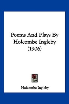 portada poems and plays by holcombe ingleby (1906) (en Inglés)